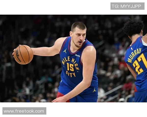 约基奇再创历史三双纪录掘金成功锁定西部第一宝座